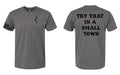 Try That In A Small Town Shirt